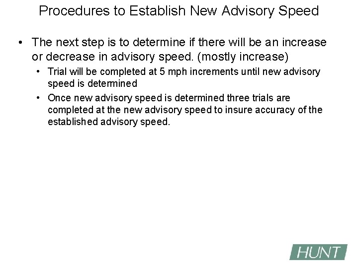 Procedures to Establish New Advisory Speed • The next step is to determine if