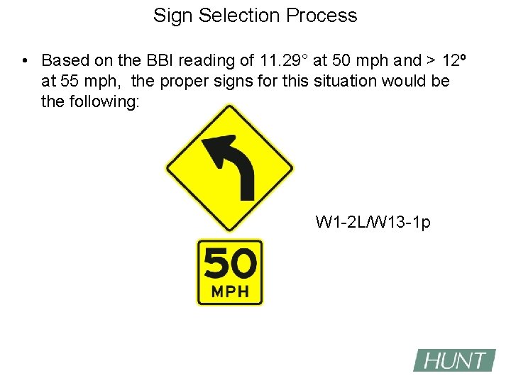 Sign Selection Process • Based on the BBI reading of 11. 29° at 50