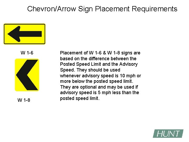 Chevron/Arrow Sign Placement Requirements W 1 -6 W 1 -8 Placement of W 1