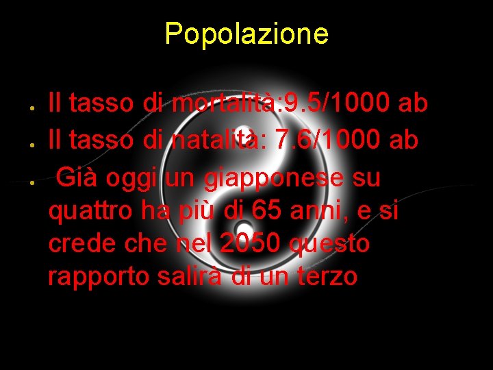 Popolazione Il tasso di mortalità: 9. 5/1000 ab Il tasso di natalità: 7. 6/1000