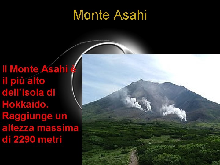 Monte Asahi Il Monte Asahi è il più alto dell’isola di Hokkaido. Raggiunge un