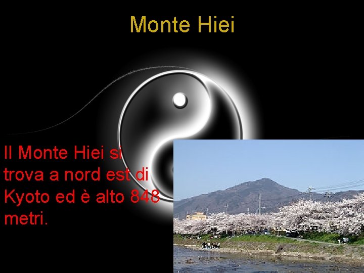Monte Hiei Il Monte Hiei si trova a nord est di Kyoto ed è