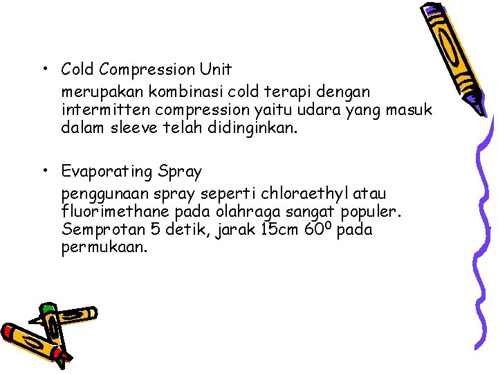  • Cold Compression Unit merupakan kombinasi cold terapi dengan intermitten compression yaitu udara