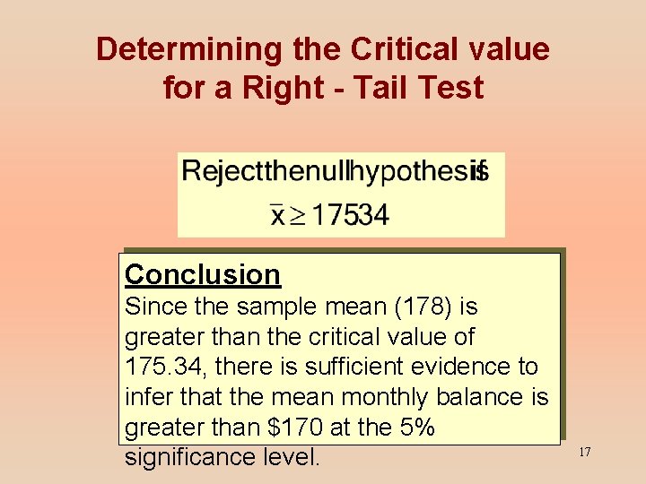 Determining the Critical value for a Right - Tail Test Conclusion Since the sample