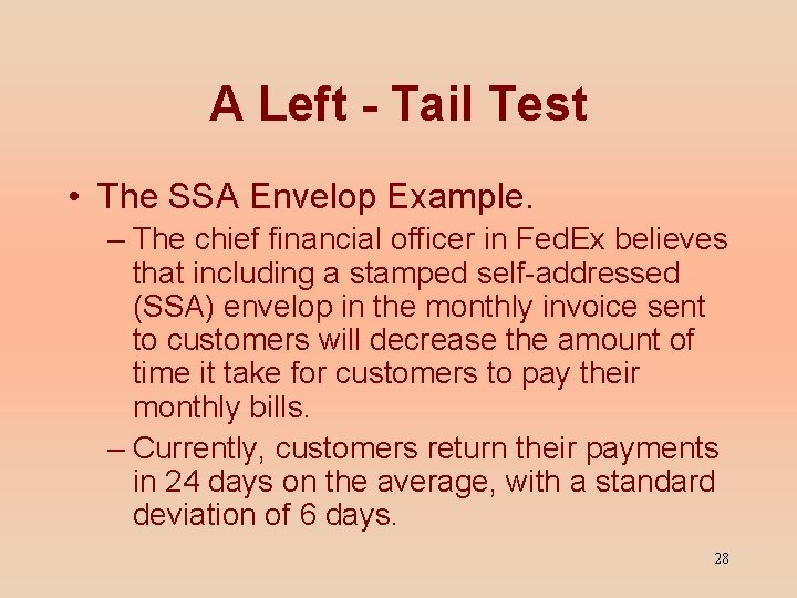 A Left - Tail Test • The SSA Envelop Example. – The chief financial