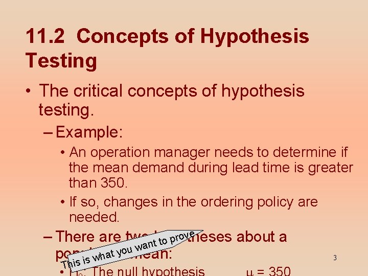 11. 2 Concepts of Hypothesis Testing • The critical concepts of hypothesis testing. –