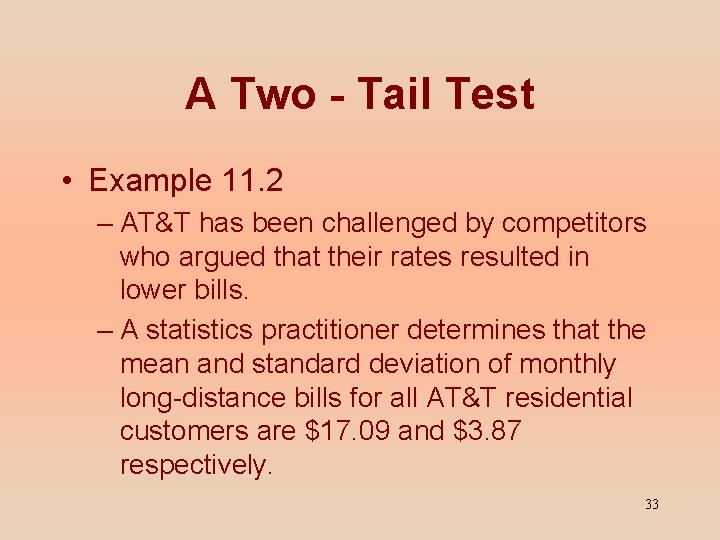 A Two - Tail Test • Example 11. 2 – AT&T has been challenged