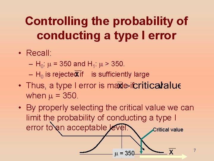 Controlling the probability of conducting a type I error • Recall: – H 0: