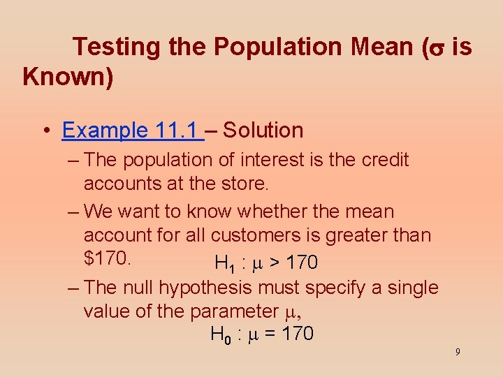 Testing the Population Mean (s is Known) • Example 11. 1 – Solution –