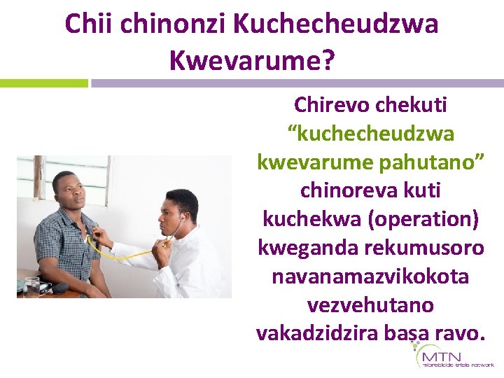 Chii chinonzi Kuchecheudzwa Kwevarume? Chirevo chekuti “kuchecheudzwa kwevarume pahutano” chinoreva kuti kuchekwa (operation) kweganda