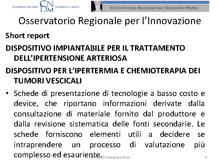 Osservatorio Regionale per l’Innovazione Short report DISPOSITIVO IMPIANTABILE PER IL TRATTAMENTO DELL’IPERTENSIONE ARTERIOSA DISPOSITIVO