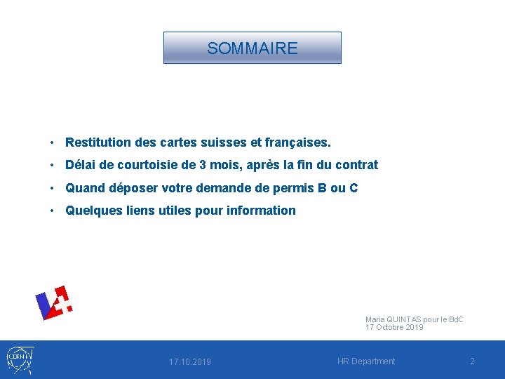 SOMMAIRE • Restitution des cartes suisses et françaises. • Délai de courtoisie de 3