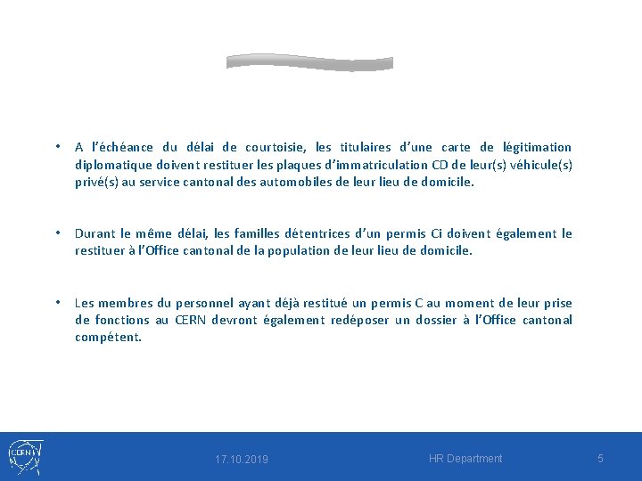  • A l’échéance du délai de courtoisie, les titulaires d’une carte de légitimation