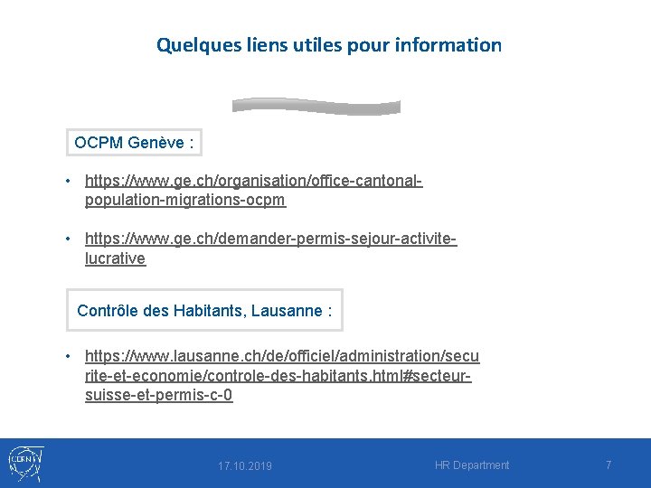 Quelques liens utiles pour information OCPM Genève : • https: //www. ge. ch/organisation/office-cantonalpopulation-migrations-ocpm •