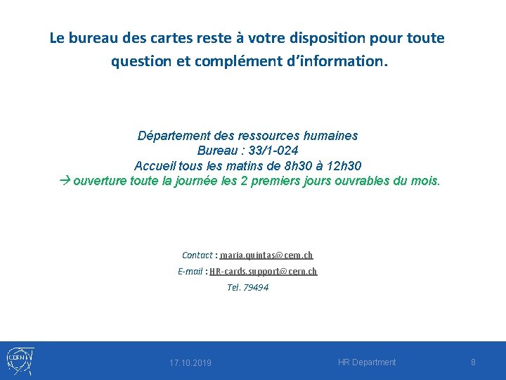 Le bureau des cartes reste à votre disposition pour toute question et complément d’information.