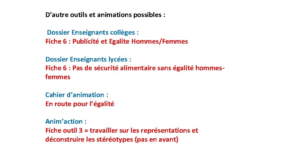 D’autre outils et animations possibles : Dossier Enseignants collèges : Fiche 6 : Publicité