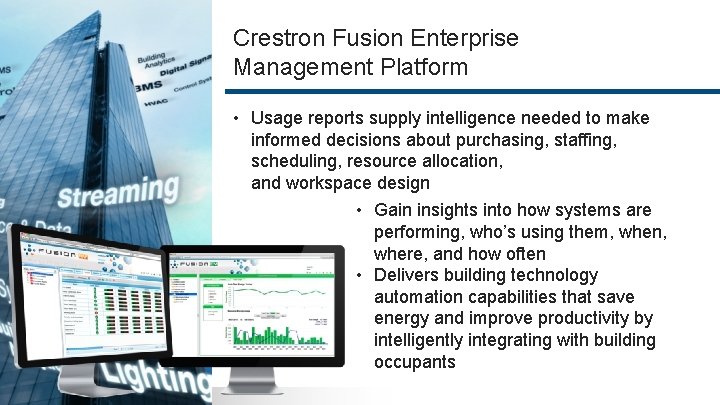 Crestron Fusion Enterprise Management Platform • Usage reports supply intelligence needed to make informed