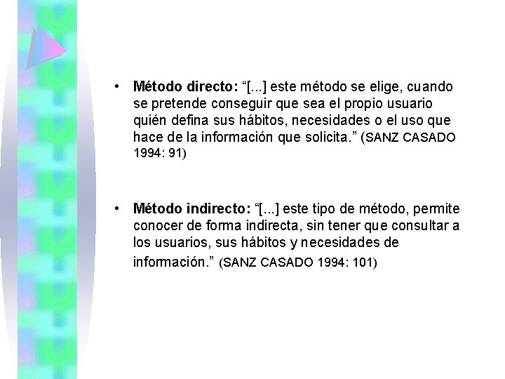  • Método directo: directo “[. . . ] este método se elige, cuando