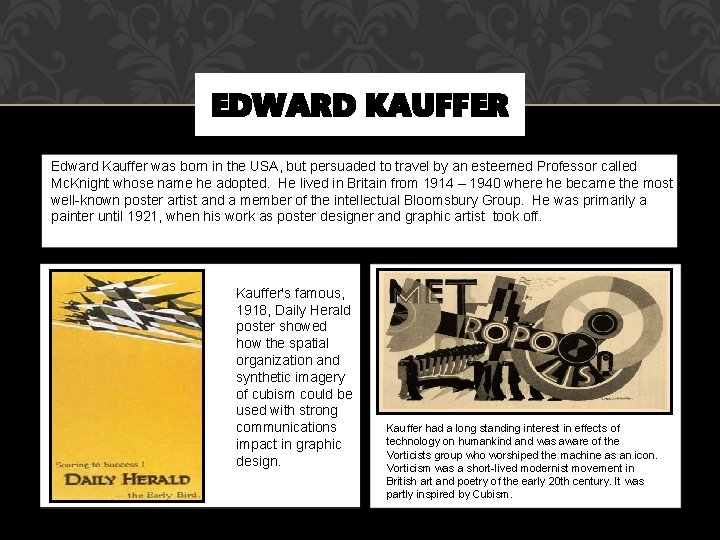 EDWARD KAUFFER Edward Kauffer was born in the USA, but persuaded to travel by