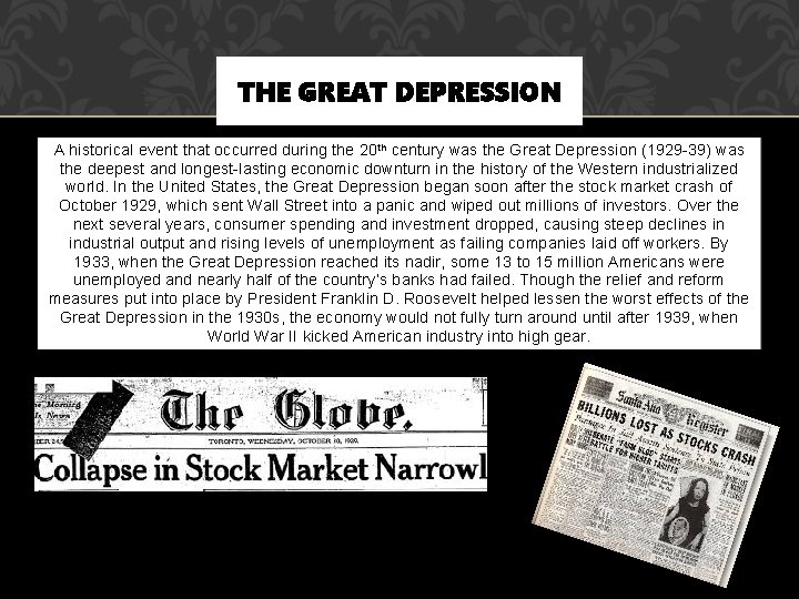 THE GREAT DEPRESSION A historical event that occurred during the 20 th century was