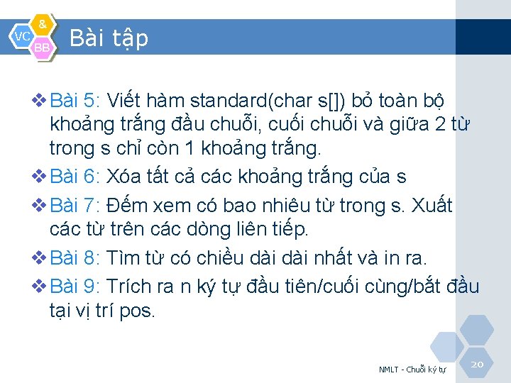 VC & BB Bài tập v Bài 5: Viết hàm standard(char s[]) bỏ toàn