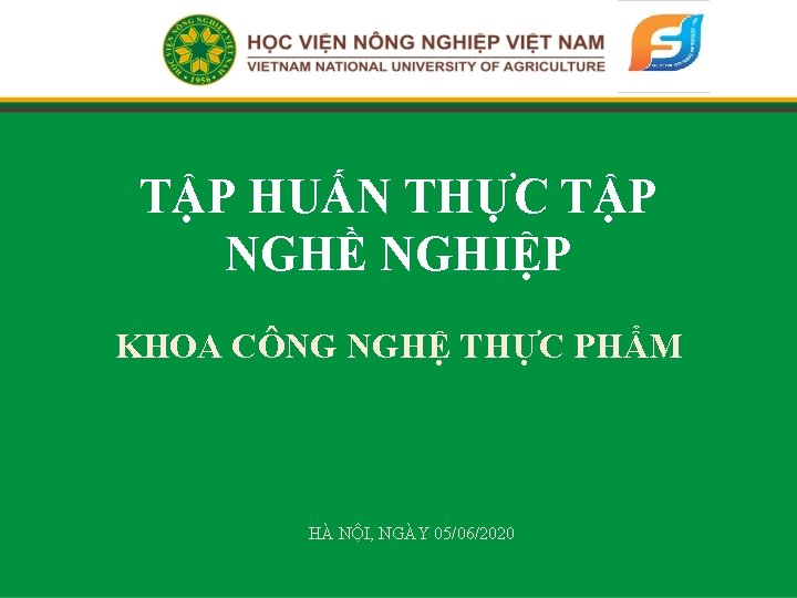 TẬP HUẤN THỰC TẬP NGHỀ NGHIỆP KHOA CÔNG NGHỆ THỰC PHẨM HÀ NỘI, NGÀY