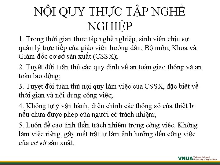 NỘI QUY THỰC TẬP NGHỀ NGHIỆP 1. Trong thời gian thực tập nghề nghiệp, NỘI QUY THỰC TẬP NGHỀ NGHIỆP 1. Trong thời gian thực tập nghề nghiệp,