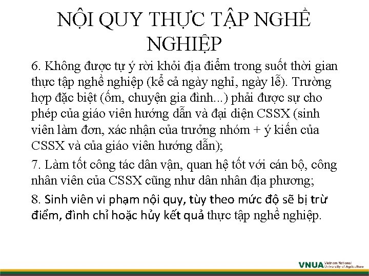 NỘI QUY THỰC TẬP NGHỀ NGHIỆP 6. Không được tự ý rời khỏi địa