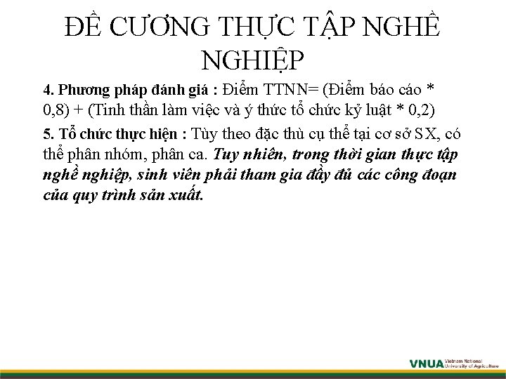 ĐỀ CƯƠNG THỰC TẬP NGHỀ NGHIỆP 4. Phương pháp đánh giá : Điểm TTNN=