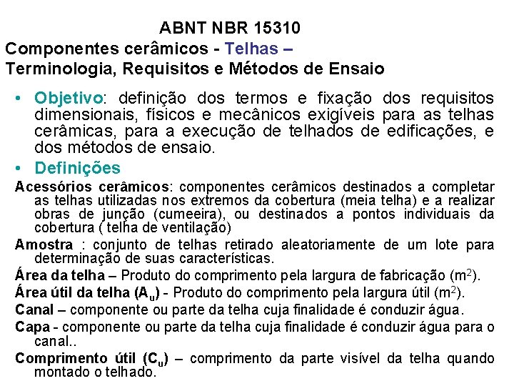 ABNT NBR 15310 Componentes cerâmicos - Telhas – Terminologia, Requisitos e Métodos de Ensaio