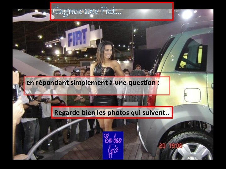 Gagnez une Fiat. . . en répondant simplement à une question : Regarde bien