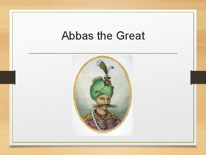 Abbas the Great 