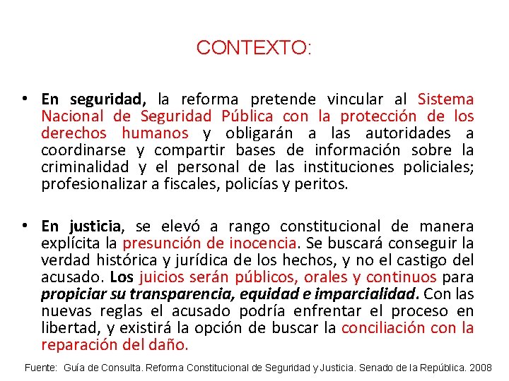 CONTEXTO: • En seguridad, la reforma pretende vincular al Sistema Nacional de Seguridad Pública