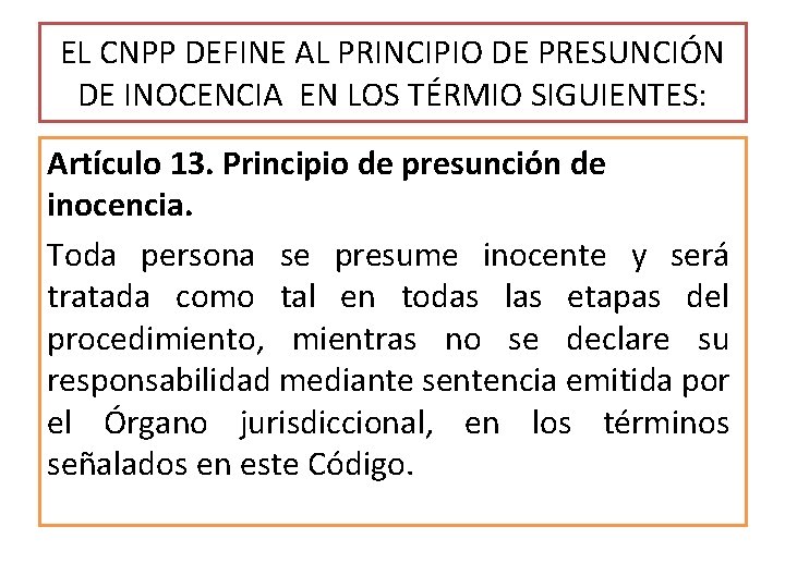 EL CNPP DEFINE AL PRINCIPIO DE PRESUNCIÓN DE INOCENCIA EN LOS TÉRMIO SIGUIENTES: Artículo