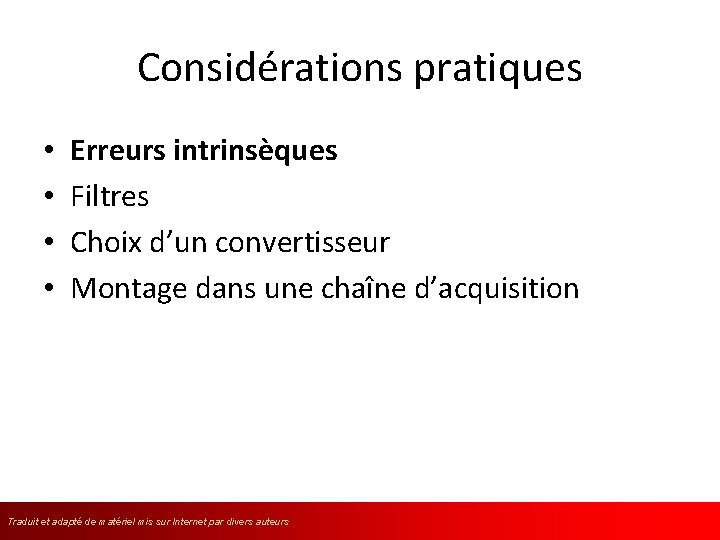 Considérations pratiques • • Erreurs intrinsèques Filtres Choix d’un convertisseur Montage dans une chaîne