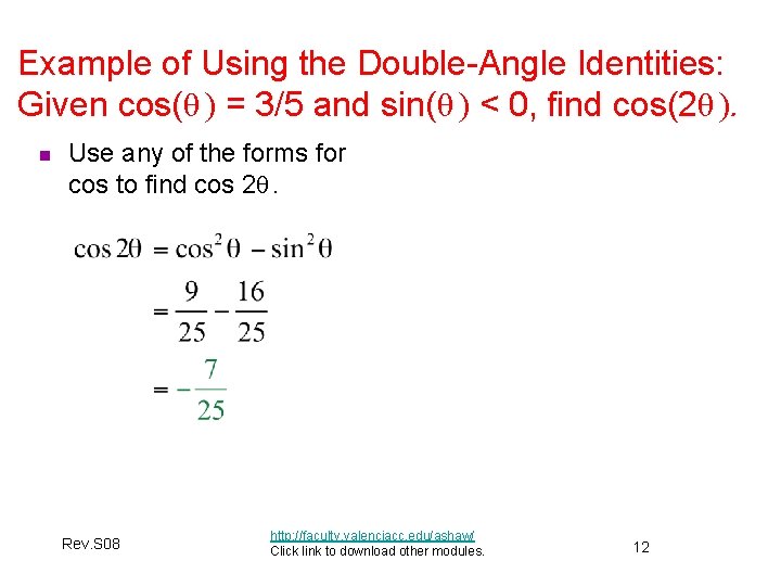 Example of Using the Double-Angle Identities: Given cos(θ ) = 3/5 and sin(θ )