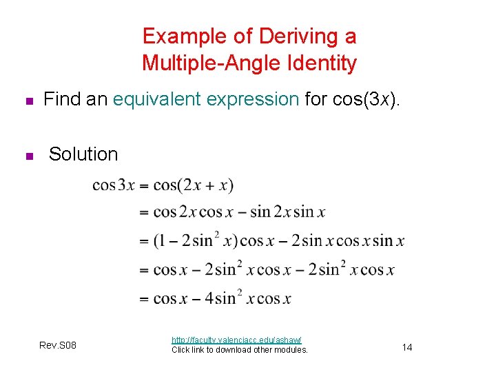 Example of Deriving a Multiple-Angle Identity n n Find an equivalent expression for cos(3