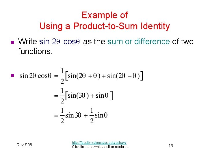 Example of Using a Product-to-Sum Identity n Write sin 2θ cosθ as the sum