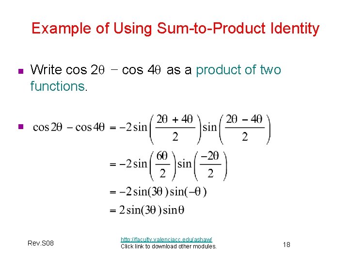 Example of Using Sum-to-Product Identity n Write cos 2θ − cos 4θ as a