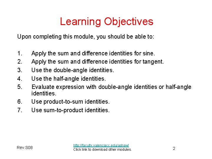 Learning Objectives Upon completing this module, you should be able to: 1. 2. 3.