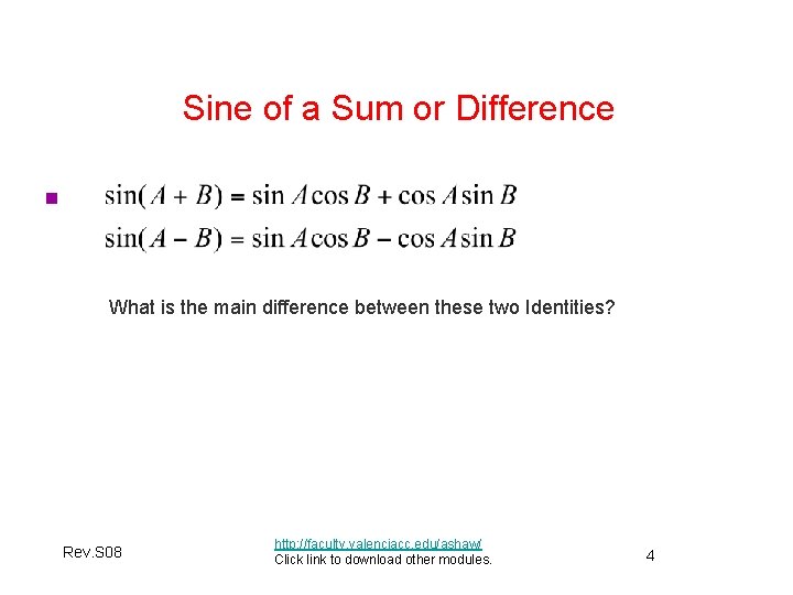 Sine of a Sum or Difference n What is the main difference between these