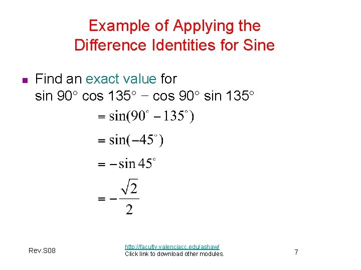 Example of Applying the Difference Identities for Sine n Find an exact value for