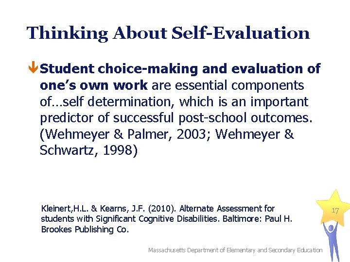 Thinking About Self-Evaluation Student choice-making and evaluation of one’s own work are essential components