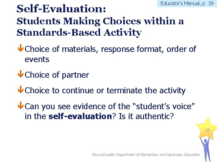 Self-Evaluation: Educator’s Manual, p. 39 Students Making Choices within a Standards-Based Activity Choice of