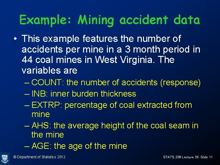 Example: Mining accident data • This example features the number of accidents per mine