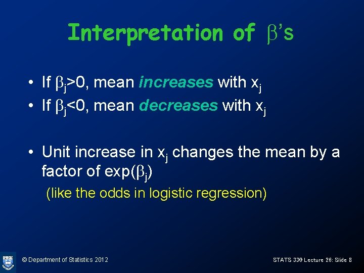 Interpretation of b’s • If bj>0, mean increases with xj • If bj<0, mean