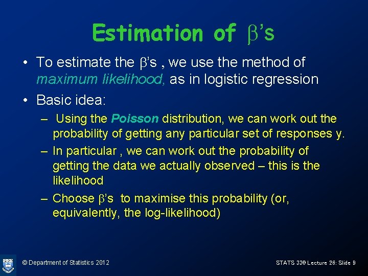 Estimation of b’s • To estimate the b’s , we use the method of