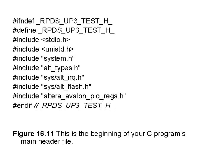 #ifndef _RPDS_UP 3_TEST_H_ #define _RPDS_UP 3_TEST_H_ #include <stdio. h> #include <unistd. h> #include "system.