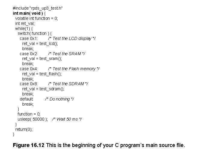 #include “rpds_up 3_test. h” int main( void ) { volatile int function = 0;