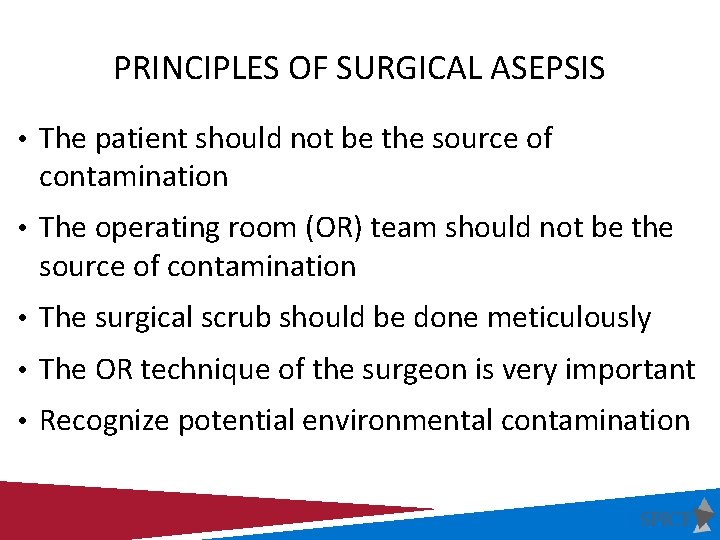 PRINCIPLES OF SURGICAL ASEPSIS • The patient should not be the source of contamination PRINCIPLES OF SURGICAL ASEPSIS • The patient should not be the source of contamination